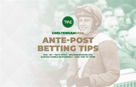 cheltenham ante post betting|ante post betting cheltenham 2022.